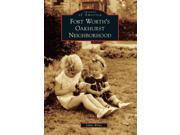 Fort Worth's Oakhurst Neighborhood (images Of America)