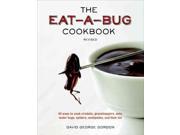 The Eat-a-bug Cookbook: 40 Ways To Cook Crickets, Grasshoppers, Ants, Water Bugs, Spiders, Centipedes, And Their Kin