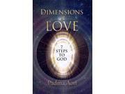 The Dimensions Of Love: 7 Steps To Divine Love