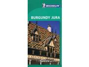 Michelin Green Guide Burgundy Jura (michelin Green Guide Burgundy Jura)