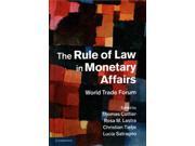 The Rule of Law in Monetary Affairs World Trade Forum