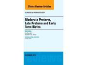 Moderate Preterm Late Preterm and Early Term Births Clinics in Perinatology 1