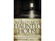 The World s Most Haunted House