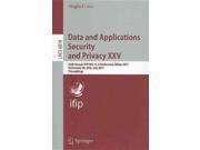 Data and Applications Security and Privacy XXV Lecture Notes in Computer Science Information Systems and Applications