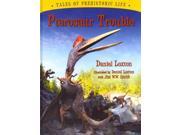 Pterosaur Trouble Tales of Prehistoric Life