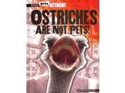 Ostriches Are Not Pets! When Pets Attack!