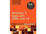Windows 8 Apps With XAML and C Unleashed Unleashed Unleashed