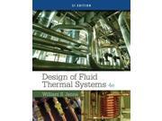 Design of Fluid Thermal Systems SI Edition
