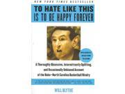 To Hate Like This Is To Be Happy Forever Reprint