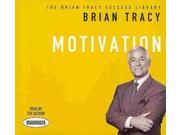 Motivation The Brian Tracy Success Library Unabridged