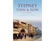 Stepney Then Now Then Now