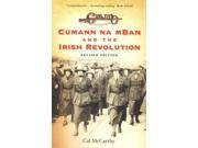 Cumann Na mban and the Irish Revolution Revised
