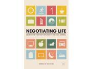 Negotiating Life: Secrets For Everyday Diplomacy And Deal Making