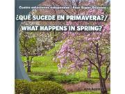 ¿Qué sucede en primavera? What Happens in Spring? Cuatro estaciones estupendas Four Super Seasons Bilingual