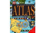 I Know About! The Young People s Atlas of the World World of Wonder