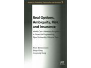 Real Options Ambiguity Risk and Insurance Studies in Probability Optimization and Statistics