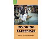 Invoking Ambedkar Contributions Receptions Legacies