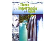 La tierra y la importancia del agua The Earth and the Role of Water SPANISH