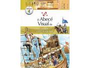 El abece visual de viajeros y exploradores The Illustrated Basics of Travelers and Explorers SPANISH Abece Visual