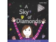 A Sky of Diamonds A Story for Children About Loss Grief and Hope