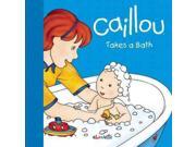 Caillou Takes A Bath (caillou: Step By Step)