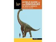 A Field Guide to Dinosaurs of North America And Prehistoric Megafauna