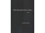 Violin Playing Herself In A Mirror