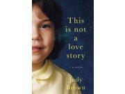 This Is Not A Love Story