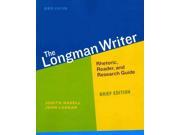 The Longman Writer Rhetoric Reader and Research Guide