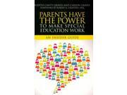 Parents Have the Power to Make Special Education Work An Insider Guide