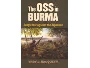 The OSS in Burma Modern War Studies