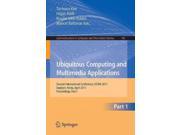 Ubiquitous Computing and Multimedia Applications Communications in Computer and Information Science
