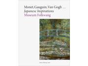 Monet Gauguin Van Gogh... Japanese Inspirations