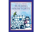 Building Snow Forts How To Library Crafts