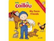 Baby Caillou - My Farm Friends: A Finger Fun Book (baby Caillou)