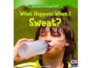 What Happens When I Sweat? My Body Does Strange Stuff!