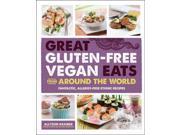 Great Gluten Free Vegan Eats from Around the World Fantastic Allergy Free Ethnic Recipes