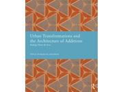 Urban Transformations And The Architecture Of Additions Studies In International Planning History