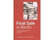 Final Sale in Berlin The Destruction of Jewish Commercial Activity 1930 1945