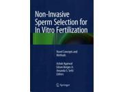 Non-invasive Sperm Selection For In Vitro Fertilization: Novel Concepts And Methods