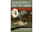 Six Shooters and Shifting Sands The Wild West Life of Texas Ranger Captain Frank Jones Frances B. Vick