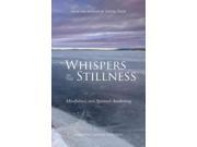 Whispers in the Stillness Mindfulness and Spiritual Awakening