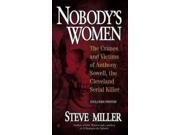Nobody's Women: The Crimes And Victims Of Anthony Sowell, The Cleveland Serial Killer