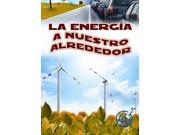 La energa a nuestro alrededor Energy All Around SPANISH Mi Biblioteca De Ciencias