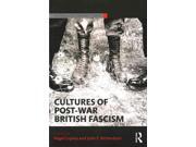 Cultures Of Post-war British Fascism Routledge Studies In Fascism And The Far Right