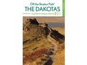 Dakotas Off the Beaten Path A Guide to Unique Places OFF THE BEATEN PATH DAKOTAS