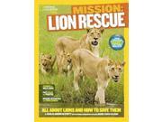 Lion Rescue All About Lions and How to Save Them National Geographic Kids Mission