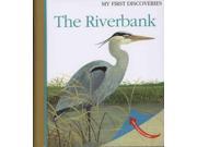 The Riverbank My First Discoveries