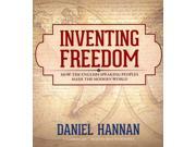 Inventing Freedom Unabridged