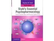 Stahl's Essential Psychopharmacology: Neuroscientific Basis And Practical Applications